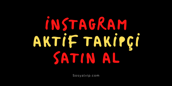 İnstagram Aktif Takipçi Satın Al