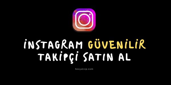 İnstagram Güvenilir Takipçi Satın Al