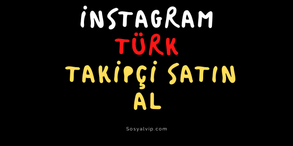 İnstagram Türk Takipçi Satın Al