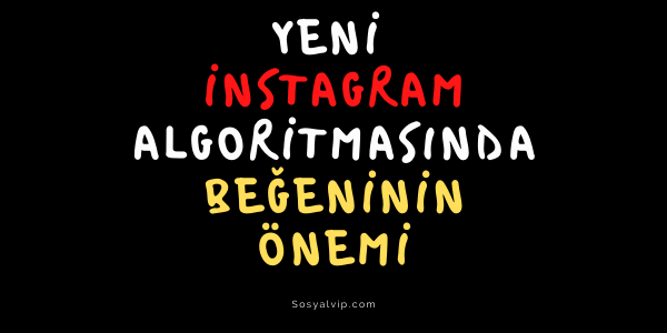 Yeni İnstagram Algoritmasında Beğeninin Önemi